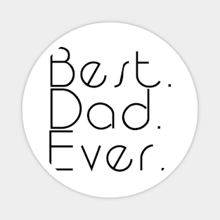 Best. Dad. Ever. Magnet